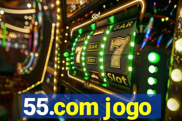 55.com jogo